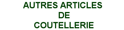 Autres articles de coutellerie