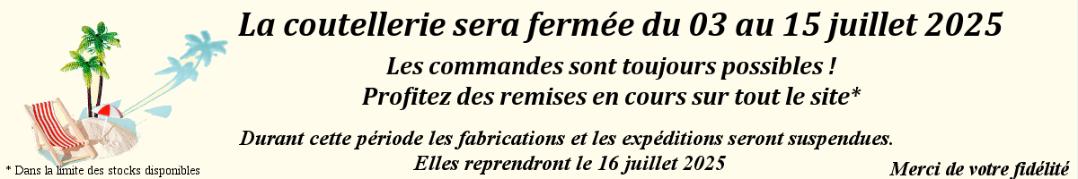 Coutellerie en congés mais les commande sont possibles